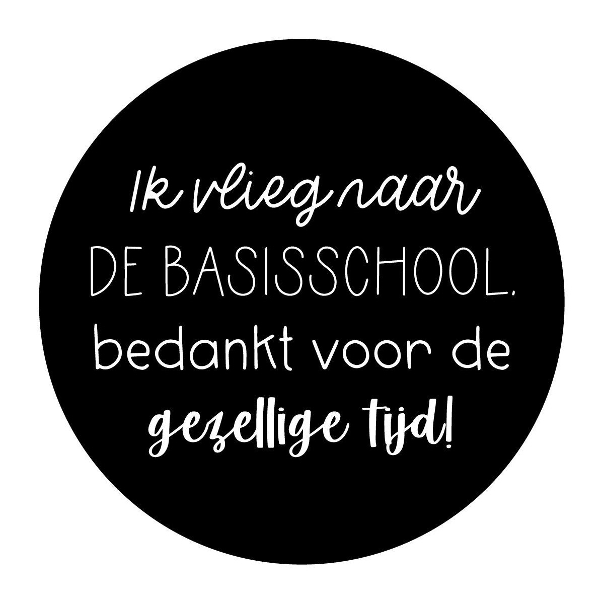sticker vlieg basisschool fijne tijd wit zwart