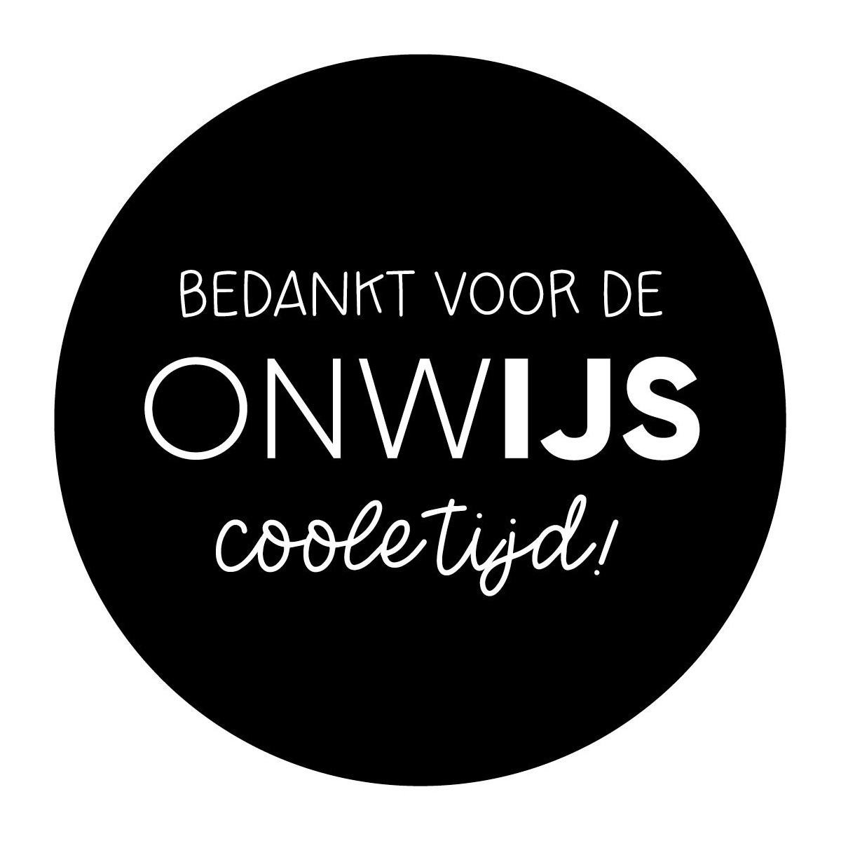Traktatie-sticker Bedankt voor de onwijs coole tijd zwart 4 stuks