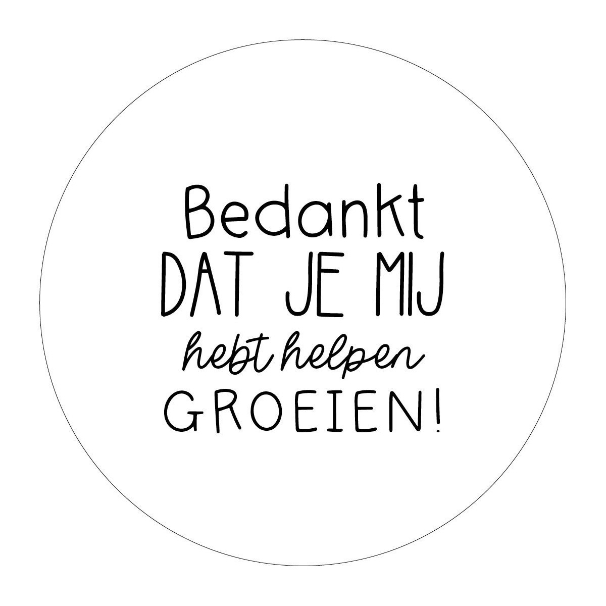 sticker bedankt dat je mij liet groeien