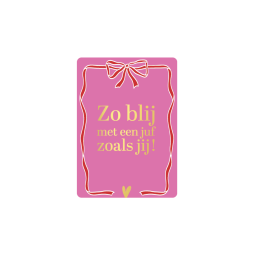 Minikaart zo blij met een juf zoals jij