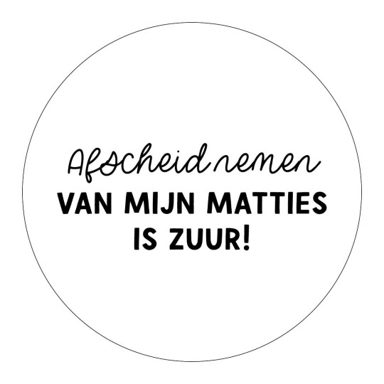 afscheid nemen mijn matties is zuur wit