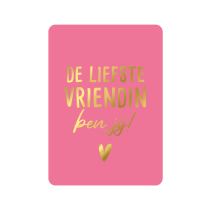 Kaart de liefste vriendin ben jij ! roze met goudfolie