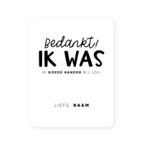 Gepersonaliseerd witte sticker Bedankt, ik was in goede handen bij jou. Liefs, Naam