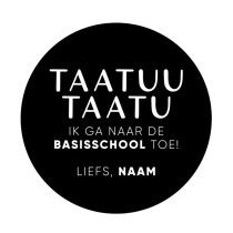 Gepersonaliseerd stickervel 24 stickers Taatuu Taatu ik ga naar de basisschool toe! Liefs, Naam 