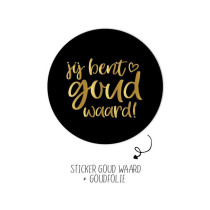 Sticker jij bent goud waard zwart/goud 5 stuks (WA)