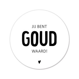 Sticker Jij bent goud waard wit/zwart 5 stuks